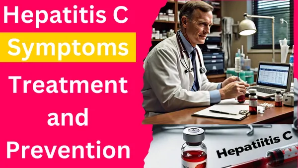 Hepatitis C Symptoms, Treatment ,Prevention